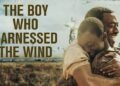 Movie Review: The Boy Who Harnessed the Wind