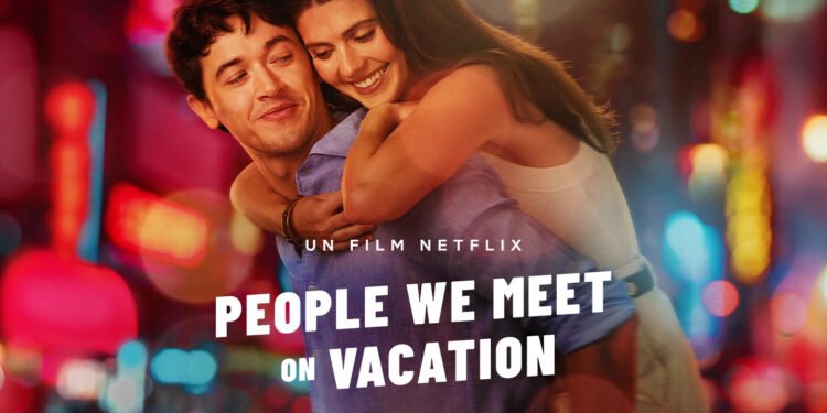 Movie Review: People We Meet on Vacation